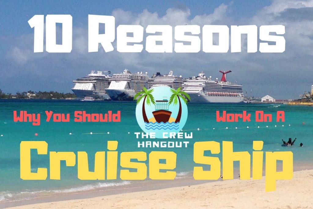 Ten Reasons Why You Should Work on a Cruise Ship